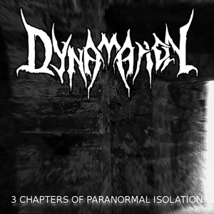 Dynamation - 3 Chapters of Paranormal Isolation