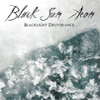 Black Sun Aeon · Blacklight Deliverance · 2011