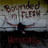 Rebleeding · Bounded In Flesh · 2011